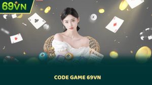 Code Game 69vn - Những Gì Bạn Cần Biết Về Game Online Và Cá Cược