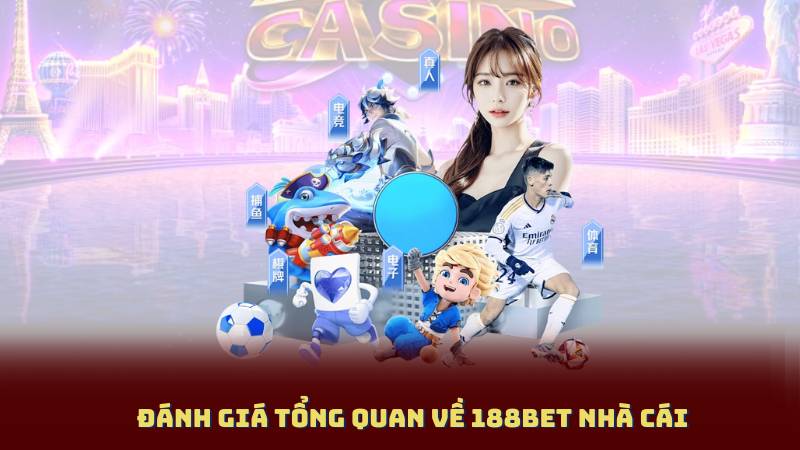 Đánh Giá Tổng Quan Về 188bet Nhà Cái