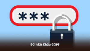 Đổi Mật Khẩu GO99 – Tăng Cường Bảo Mật Chỉ Trong Vài Phút
